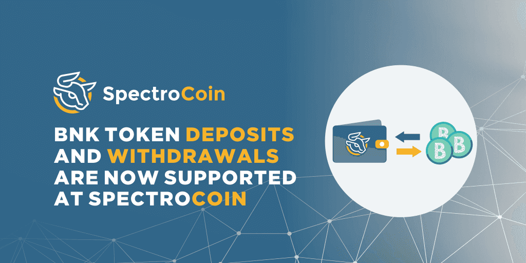 BNK tokens deposits and withdrawals are now supported at spectrocoin