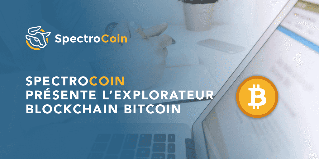 SpectroCoin introduit l’explorateur de blockchain bitcoin