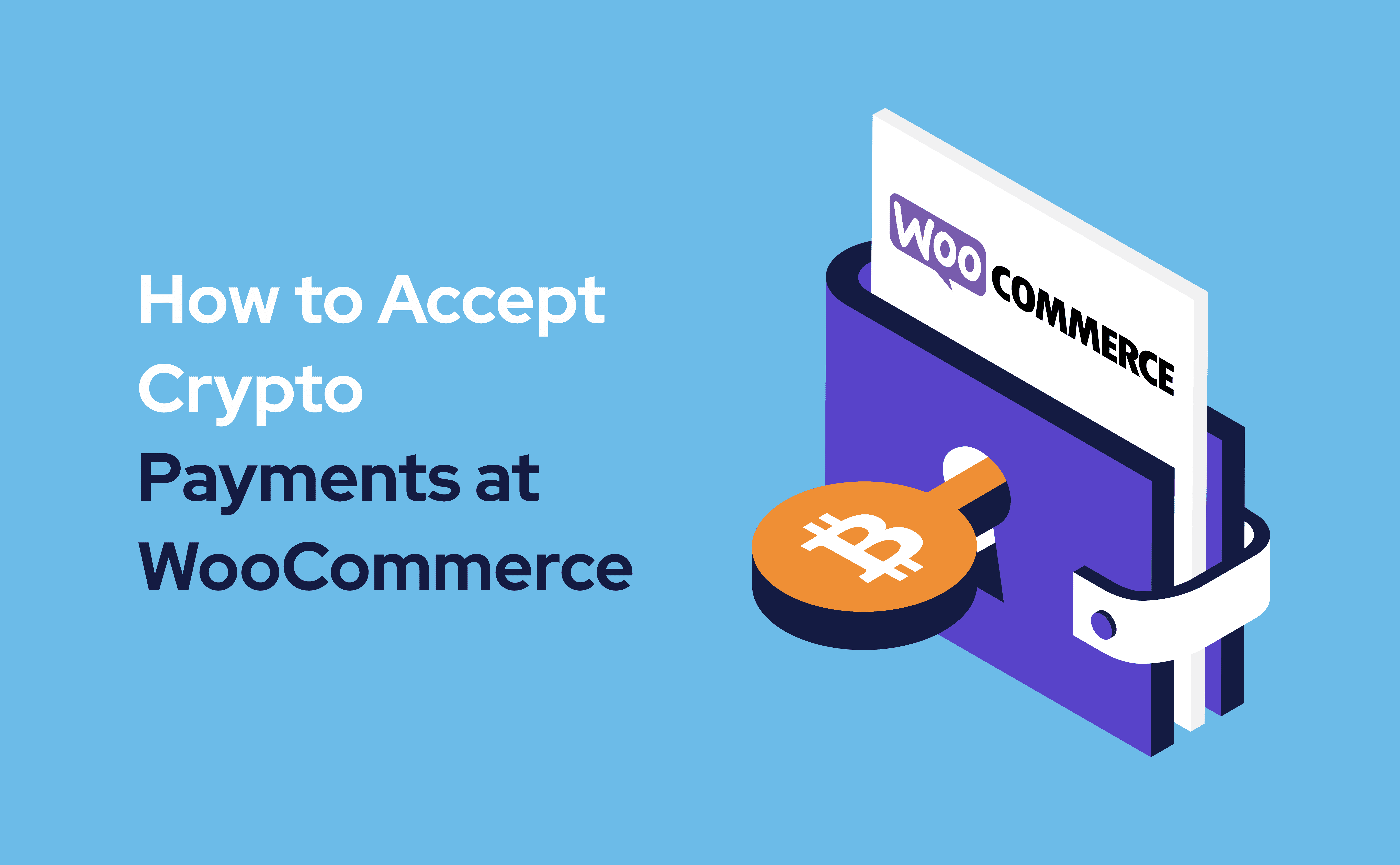 How to Accept Crypto Payments at WooCommerce