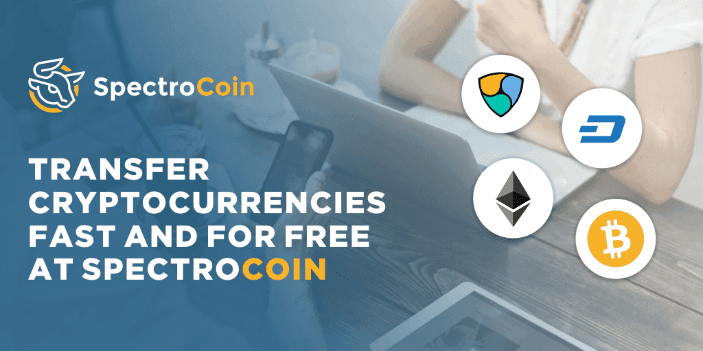 Transfer cryptocurrencies fast and for free at SpectroCoin