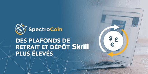Plafonds plus élevés pour les paiements Skrill sur SpectroCoin ...