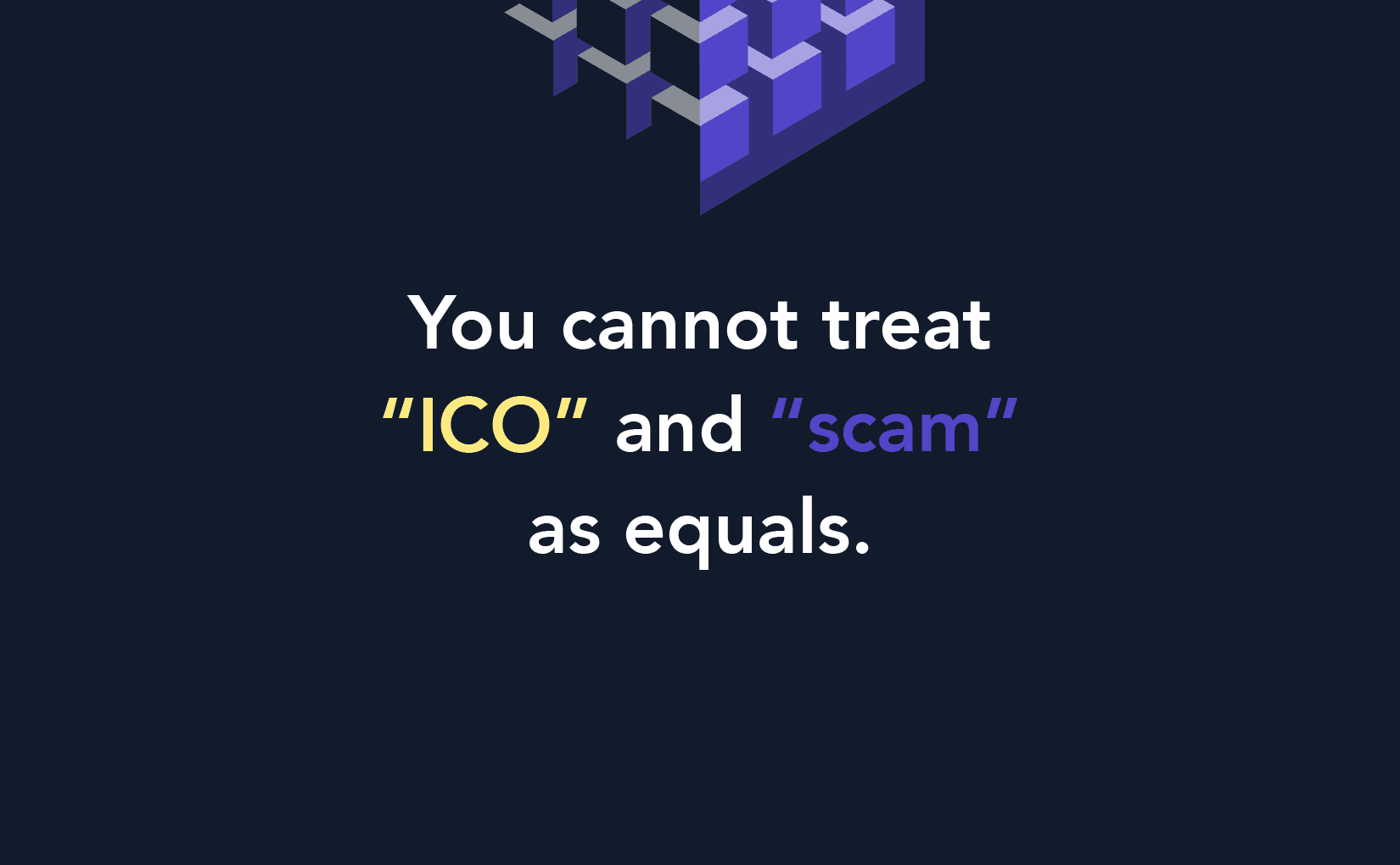 You cannot treat “ICO” and “scam” as equals.