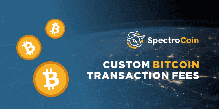 SpectroCoin created the option of setting custom Bitcoin transaction fees