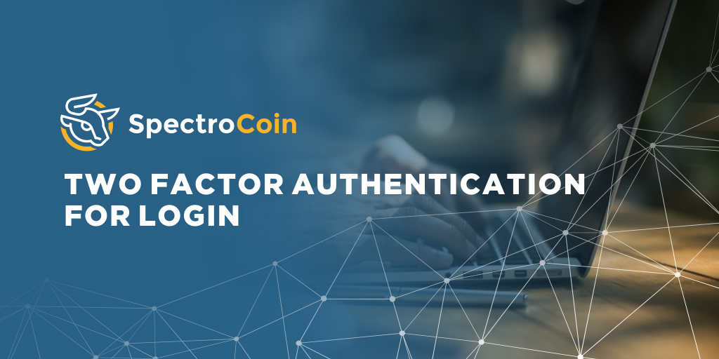 How to Enable Two Factor Authentication at SpectroCoin ...